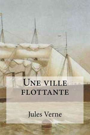 Une Ville Flottante de Jules Verne