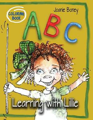 ABC Learning with Lillie Coloring Book de Joanie Boney