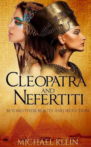 Cleopatra and Nefertiti de Michael Klein