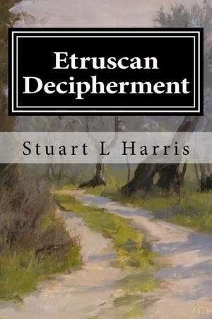 Etruscan Decipherment de Stuart L. Harris