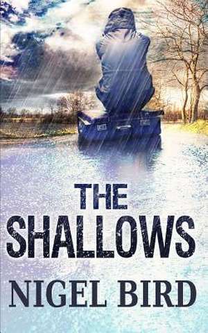 The Shallows de Nigel Bird