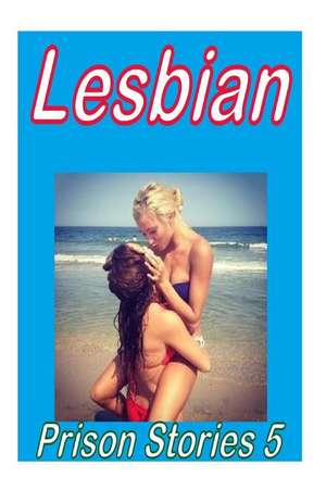 Lesbian Prison Stories 5 de Torri Tumbles