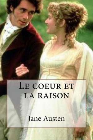 Le Coeur Et La Raison de Mme Jane Austen