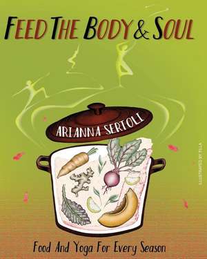 Feed the Body and Soul de Arianna Sertoli