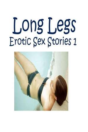 Long Legs Erotic Sex Stories1 de Tiffany Sparks