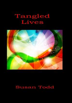 Tangled Lives de Susan Todd