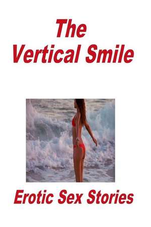 The Vertical Smile Erotic Sex Stories de Torri Tumbles