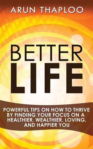 Better Life de Arun Thaploo