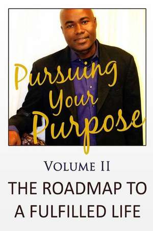 Pursuing Your Purpose II de Carl Mathis