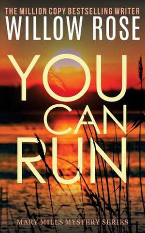 You Can Run de Willow Rose