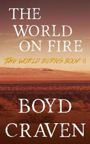 The World on Fire de Boyd Craven III