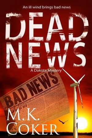 Dead News de M. K. Coker