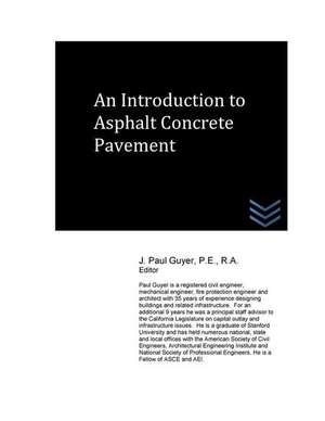 An Introduction to Asphalt Concrete Pavement de J. Paul Guyer