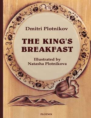 The King's Breakfast de Dmitri Plotnikov