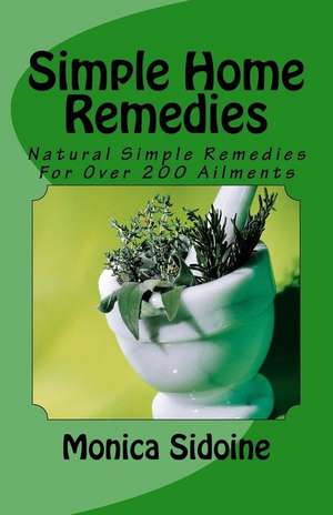 Simple Home Remedies de Monica Sidoine