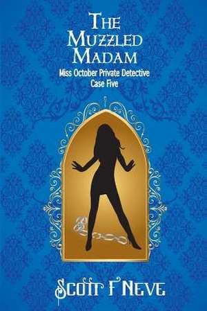 The Muzzled Madam de Scott F. Neve