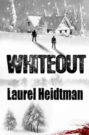 Whiteout de Laurel Heidtman