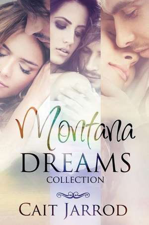 Montana Dreams Collection de Cait Jarrod