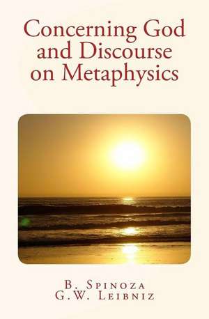 Concerning God and Discourse on Metaphysics de B. Spinoza