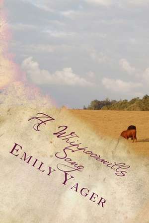 A Whippoorwills Song de Emily Yager