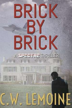 Brick by Brick de C. W. Lemoine