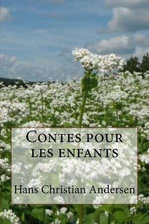 Contes Pour Les Enfants de M. Hans Christian Andersen