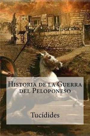 Historia de La Guerra del Peloponeso de Tucidides