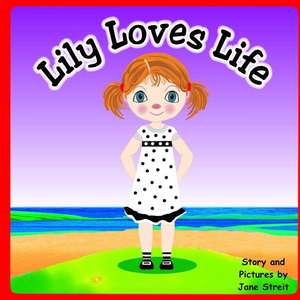 Lily Loves Life de Jane Streit