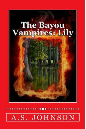 The Bayou Vampires de A. S. Johnson