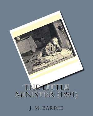 The Little Minister (1891) by de James Matthew Barrie