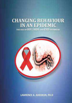 Changing Behaviour in an Epidemic de Prof Lawrence a. Adeokun