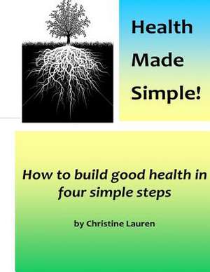 Health Made Simple! de Christine Lauren