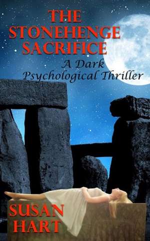 The Stonehenge Sacrifice de Susan Hart