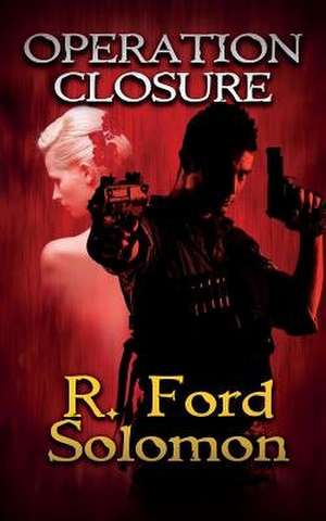 Operation Closure de R. Ford Solomon