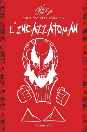 L'Incazzatoman (Eng) de Alex Galbero