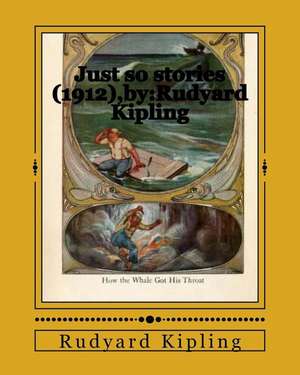 Just So Stories (1912), by de Rudyard Kipling