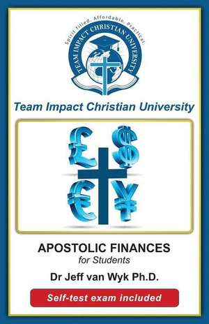 Apostolic Finances for Students de Jeff Van Wyk Ph. D.