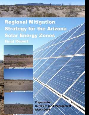 Regional Mitigation Strategy for the Arizona Solar Energy Zones de Environmental Science Division Argonne N.