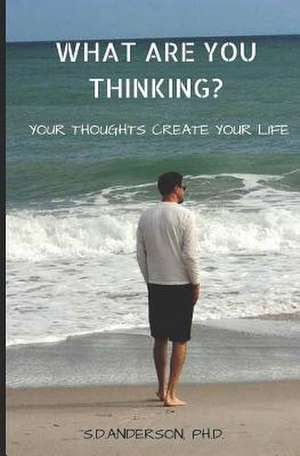 What Are You Thinking? de Sharon D. Anderson Ph. D.