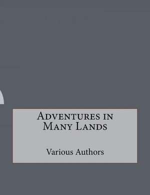 Adventures in Many Lands de Various Authors