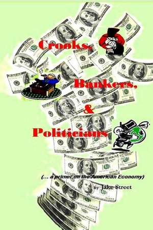 Crooks, Bankers & Politicians de Jake Street