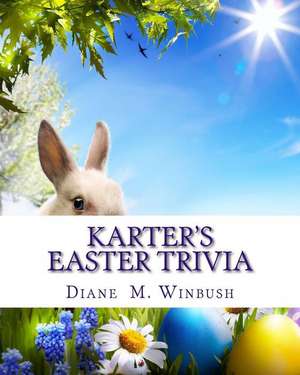 Karter's Easter Trivia de Mrs Diane M. Winbush