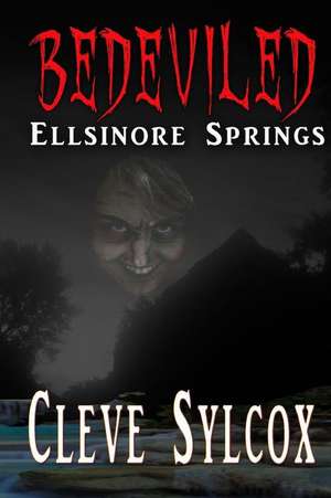 Bedeviled - Ellsinore Springs de Cleve Sylcox