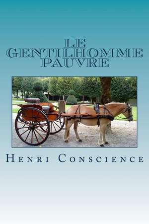 Le Gentilhomme Pauvre de M. Henri Conscience