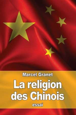 La Religion Des Chinois de Marcel Granet