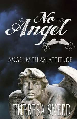 Angel with an Attitude de Theresa Sneed