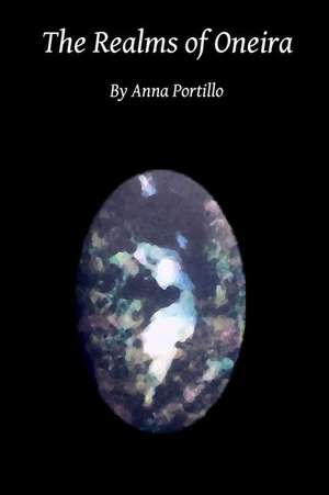 The Realms of Oneira de Anna Portillo