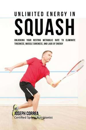 Unlimited Energy in Squash de Correa (Certified Sports Nutritionist)