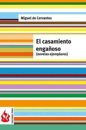 El Casamiento Enganoso (Novelas Ejemplares) de Miguel De Cervantes