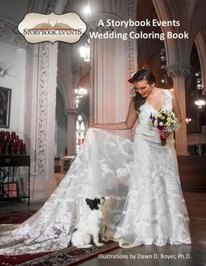 A Storybook Event Wedding Coloring Book de Dawn D. Boyer Ph. D.